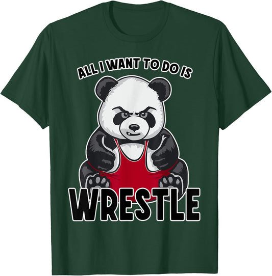 Wrestling Panda All I Want To Do Is Cute Bear Wrestler T-Shirt - T-Shirt | Forest