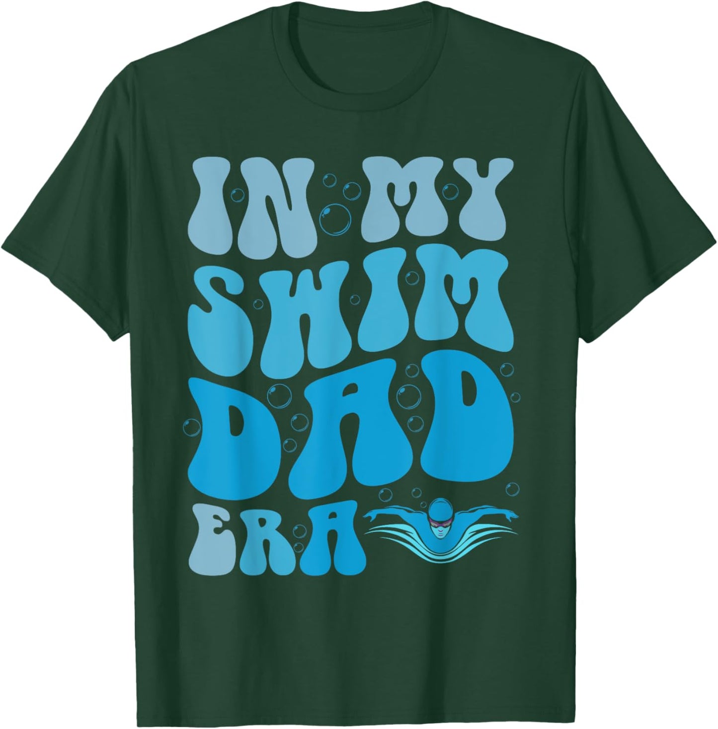 In My Swim Dad Era Funny Swim Dad Swimming Fathers Day T-Shirt - T-Shirt | Forest