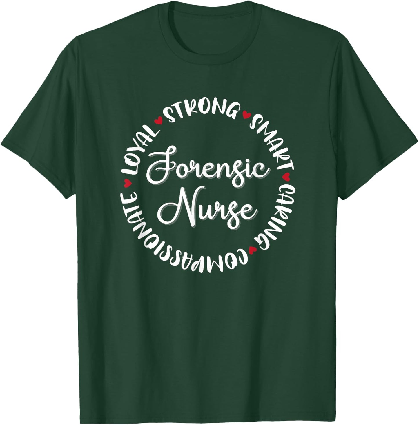 Forensic Nurse Gifts Nurses Nursing Graduation Medical Love T-Shirt - T-Shirt | Forest