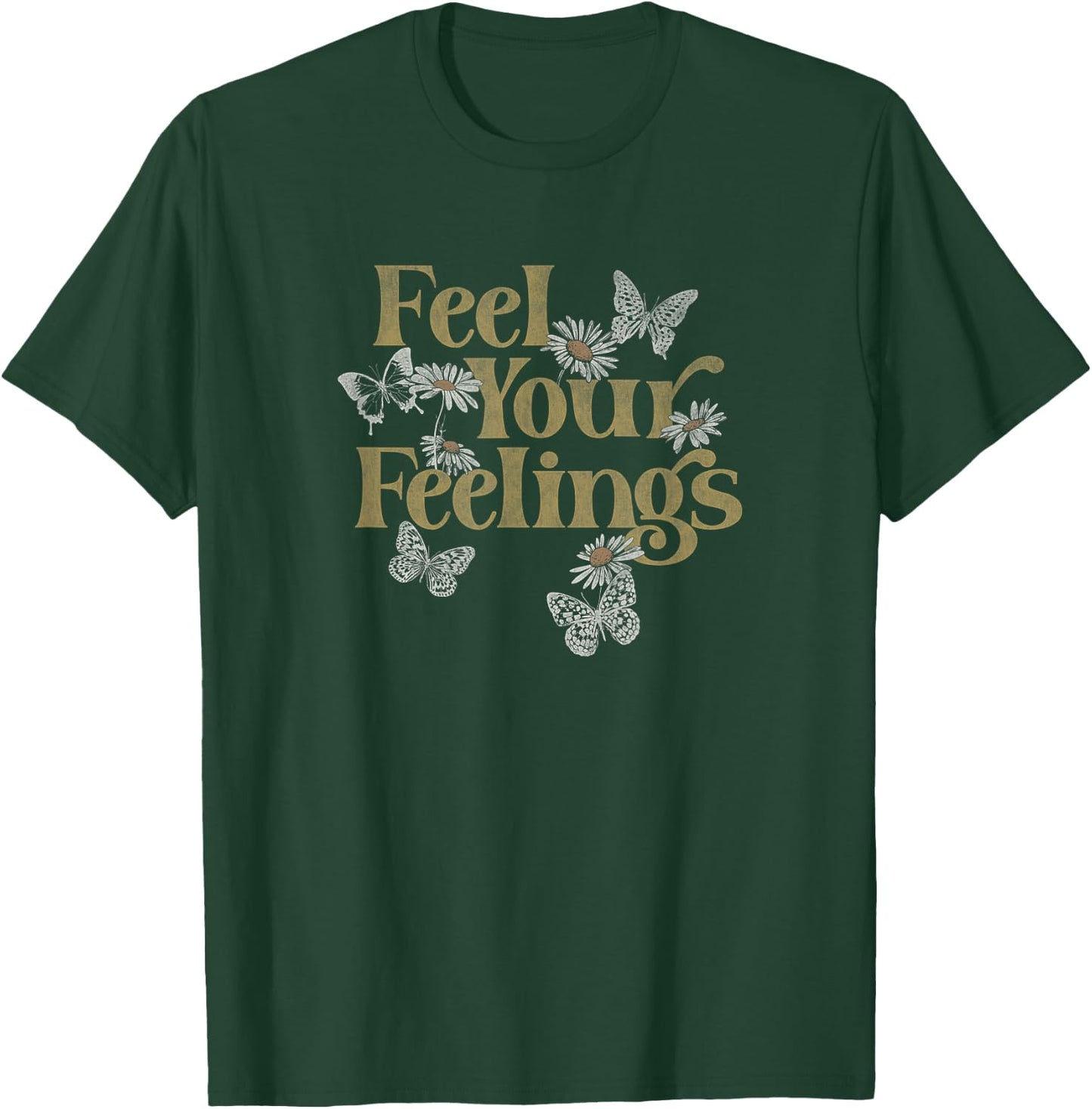 Feel Your Feelings Flowers Butterflies T-Shirt - T-Shirt | Forest