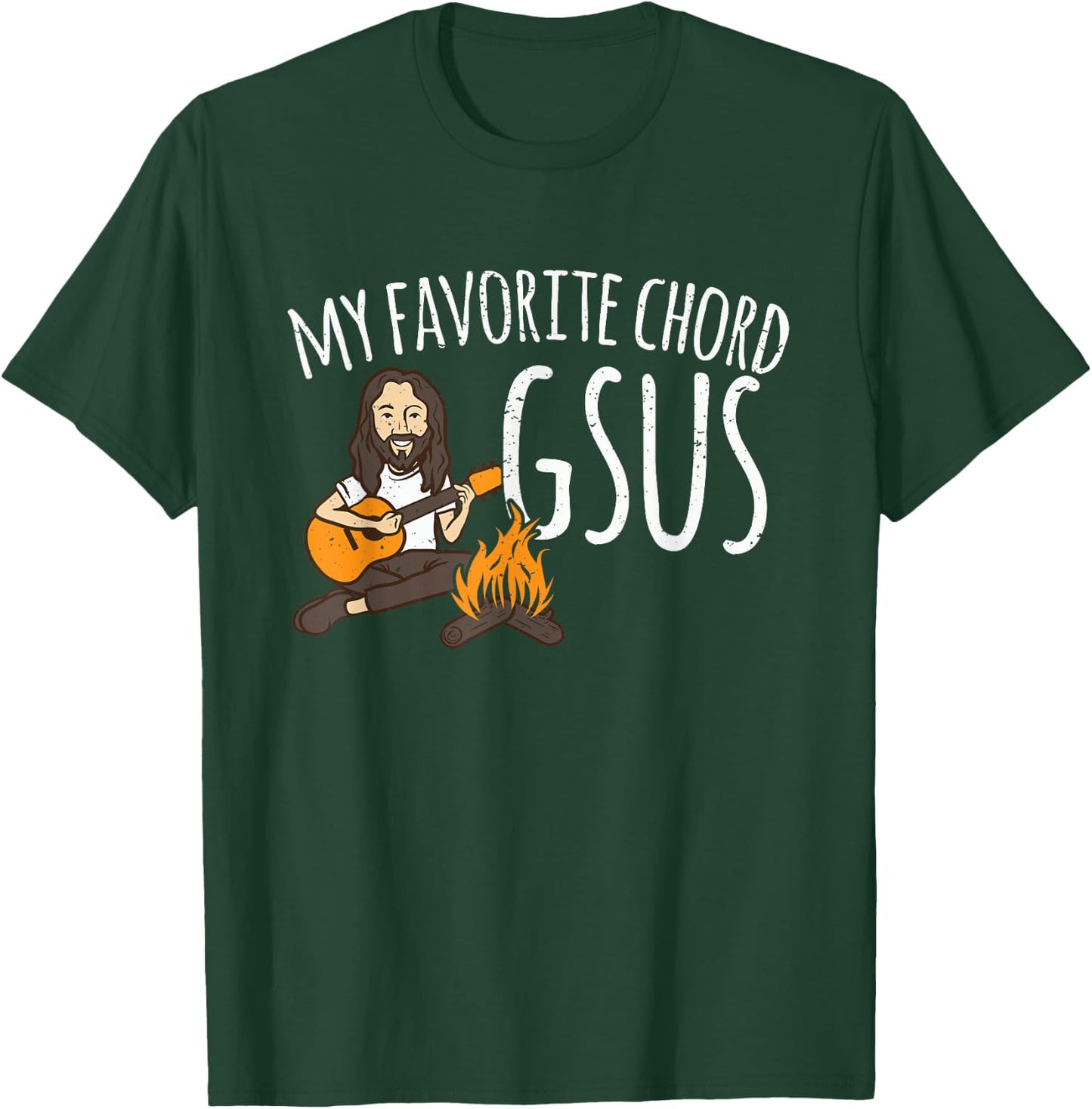 My Favorite Chord Is Gsus Jesus Guitar Campfire Camping T-Shirt - T-Shirt | Forest