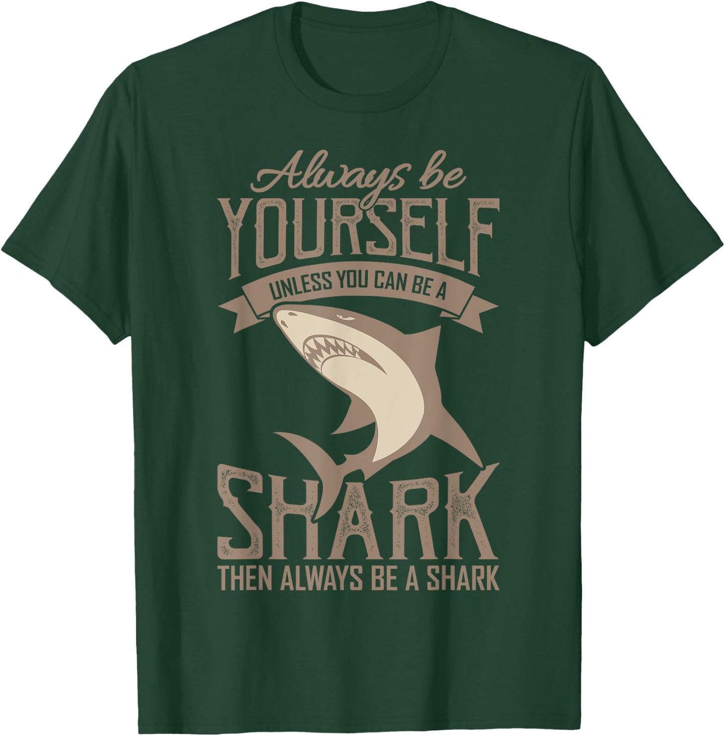 Shark Shirt Always Be AYourself Be A Shark Diver T-Shirt - T-Shirt | Forest