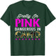 Pretty Pink Dangerous in Camo, Hunting Hobby Small T-Shirt - T-Shirt | Forest