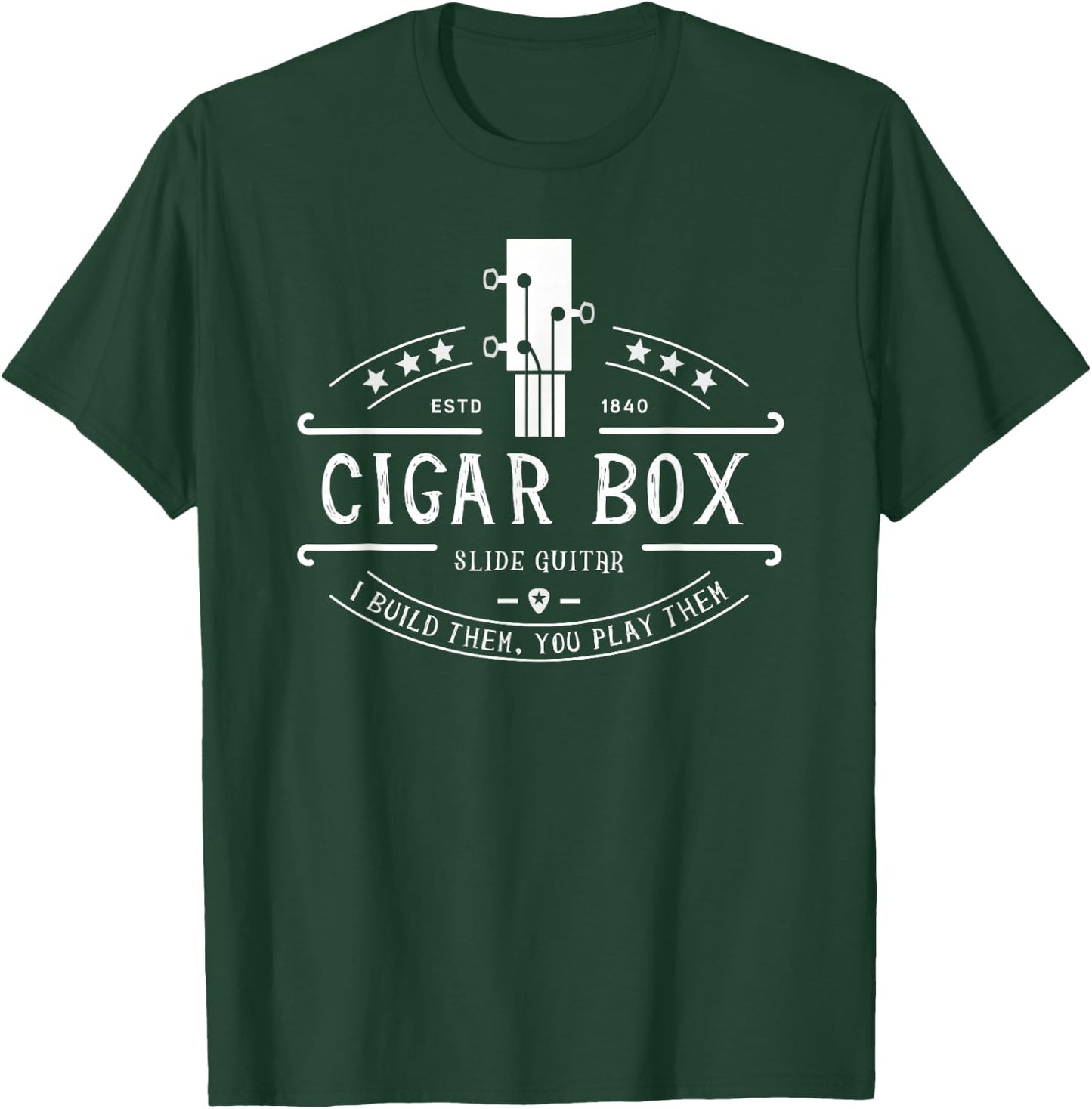 Cigar Box Slide Guitars I Build Them You Play Them T-Shirt - T-Shirt | Forest
