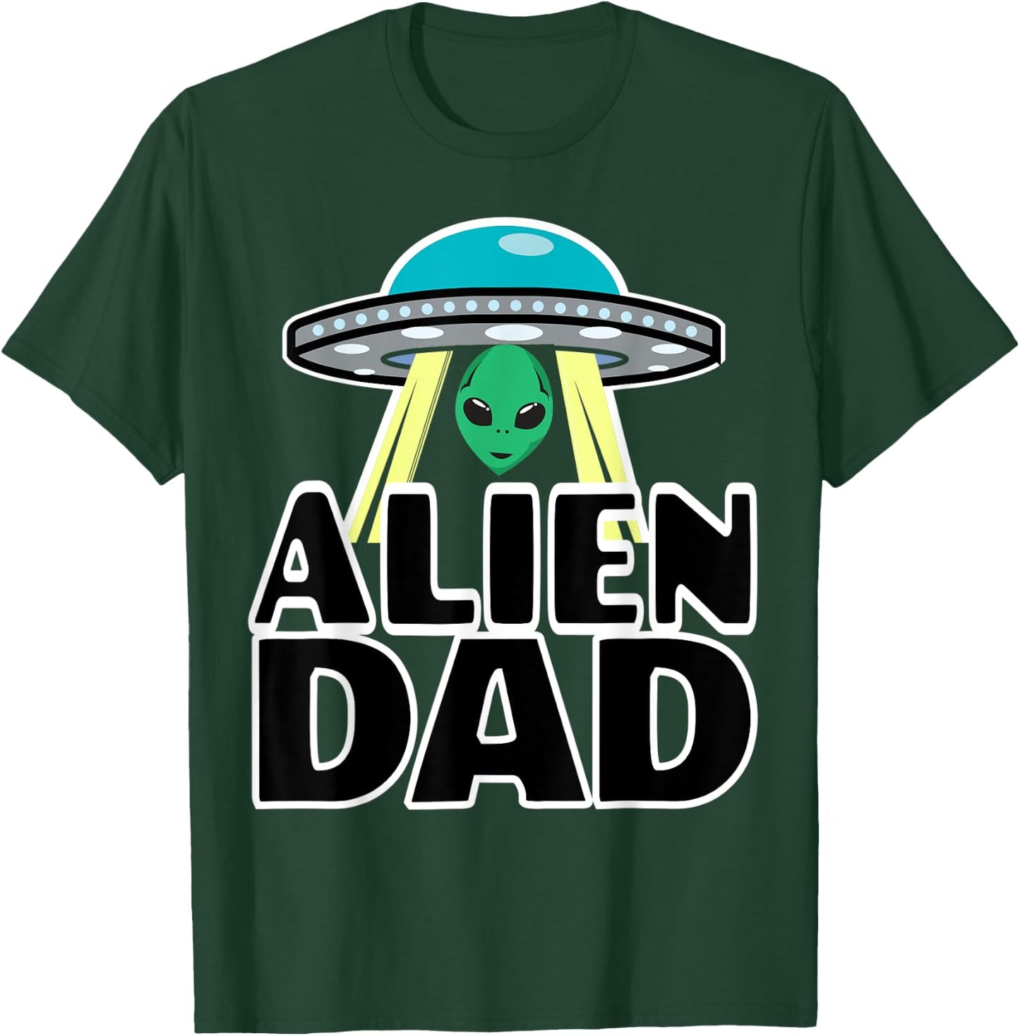 Funny Alien Dad Shirts Alien Dad Shirts T-Shirt - T-Shirt | Forest