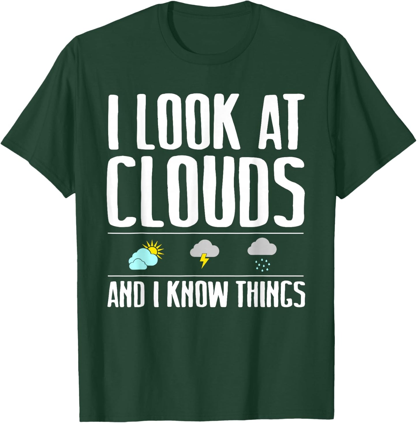 Funny Meteorologist Gift Cool Chaser Weather Forecast Clouds Small T-Shirt - T-Shirt | Forest
