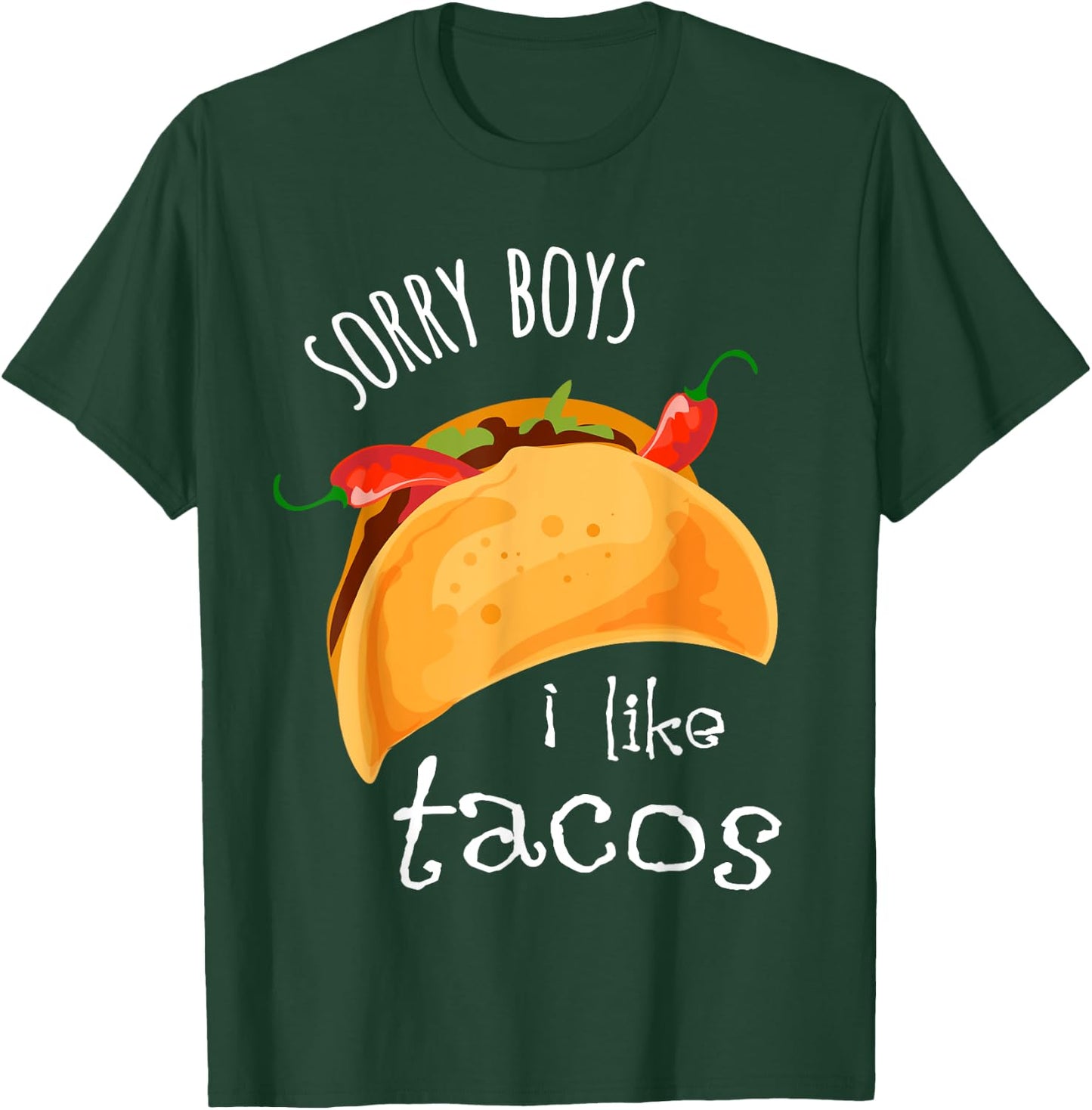 Sorry Boys. I Like Tacos. Lesbian T-Shirt - T-Shirt | Forest