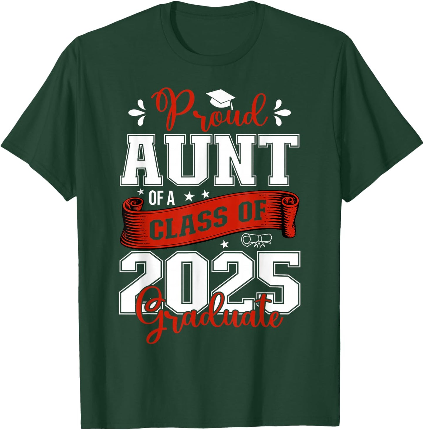 Proud Aunt of a class of 2025 graduate for graduation T-Shirt - T-Shirt | Forest