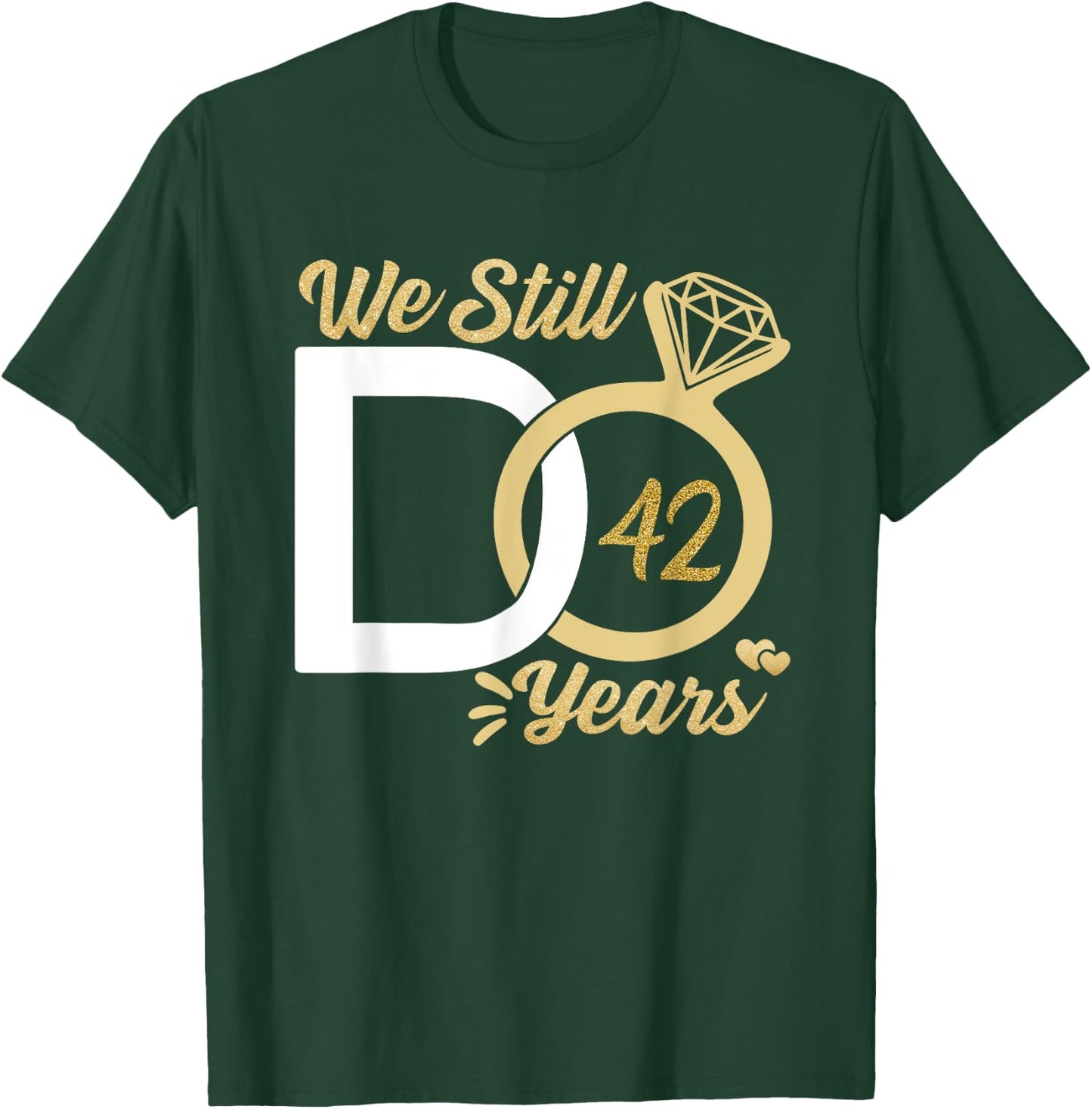 We still do 42 year wedding anniversary couples celebration T-Shirt - T-Shirt | Forest