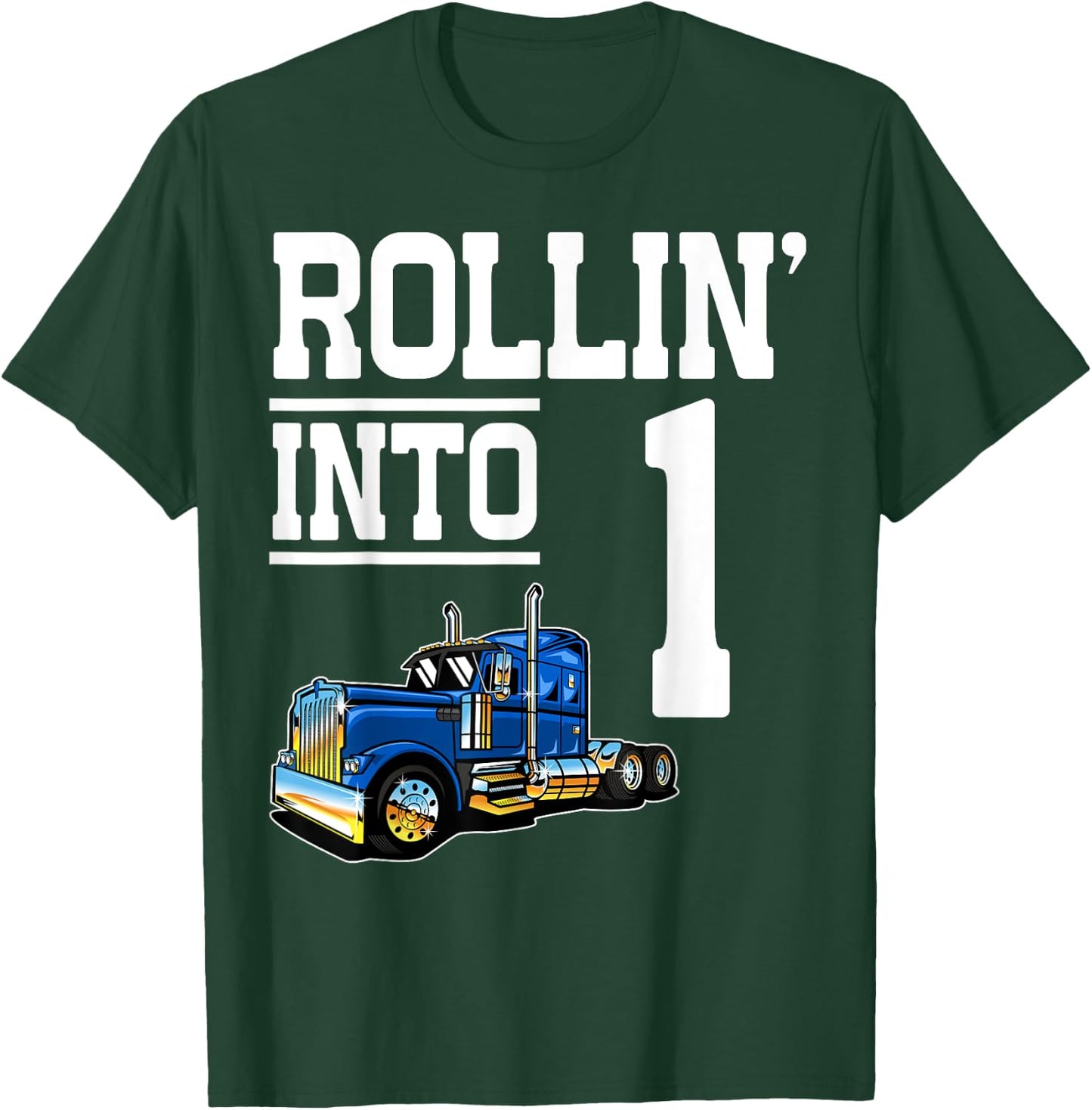 Rollin Into 1 Year Old Birthday Rig Semi Trailer Truck 1st T-Shirt - T-Shirt | Forest