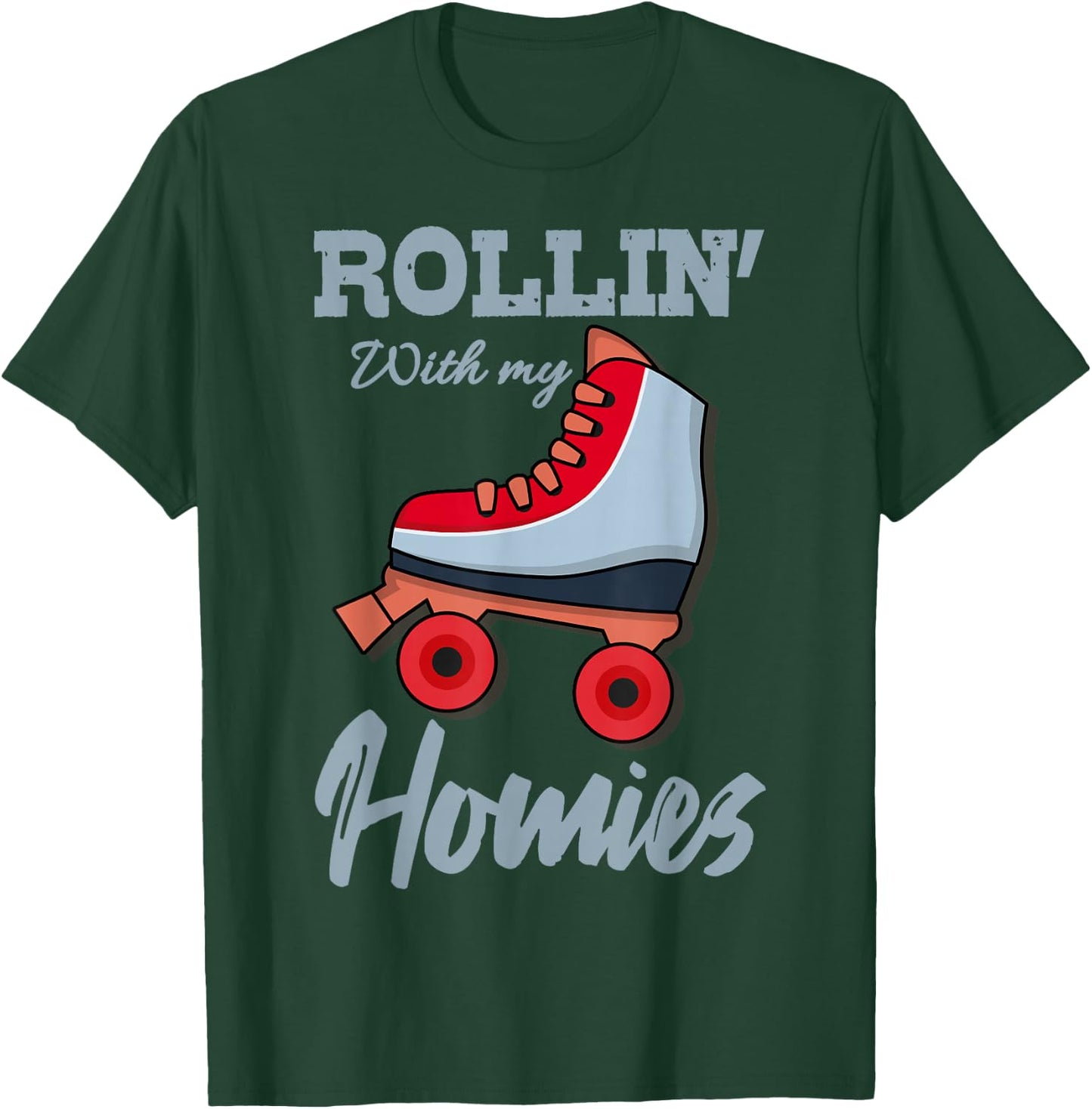 ROLLIN WITH MY HOMIES Roller Skates Roller Girl Skates T-Shirt - T-Shirt | Forest