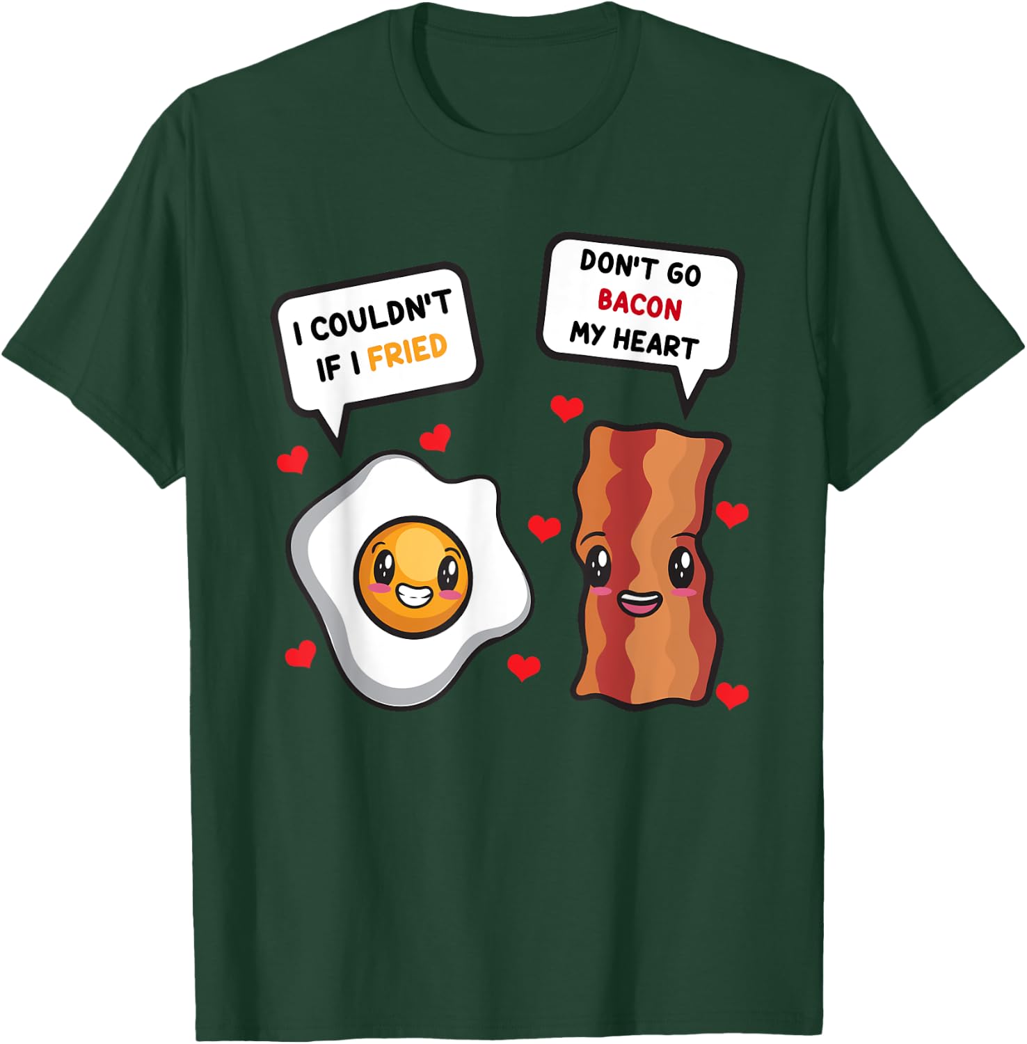 Funny Don't Go Bacon My Heart Cool Bacon And Egg Gift Foodie T-Shirt - T-Shirt | Forest
