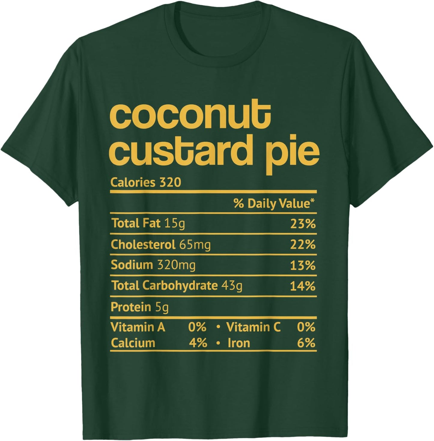 Coconut Custard Pie Nutrition Facts Thanksgiving Christmas T-Shirt - T-Shirt | Forest