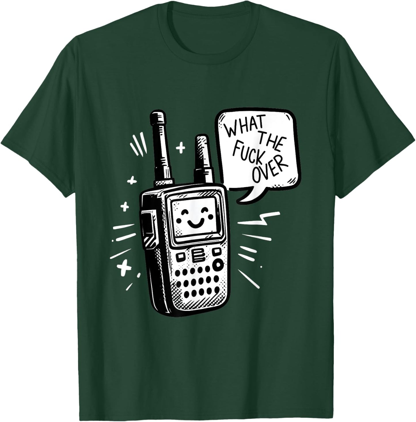 What the fuck over - Funny Radio humor T-Shirt - T-Shirt | Forest