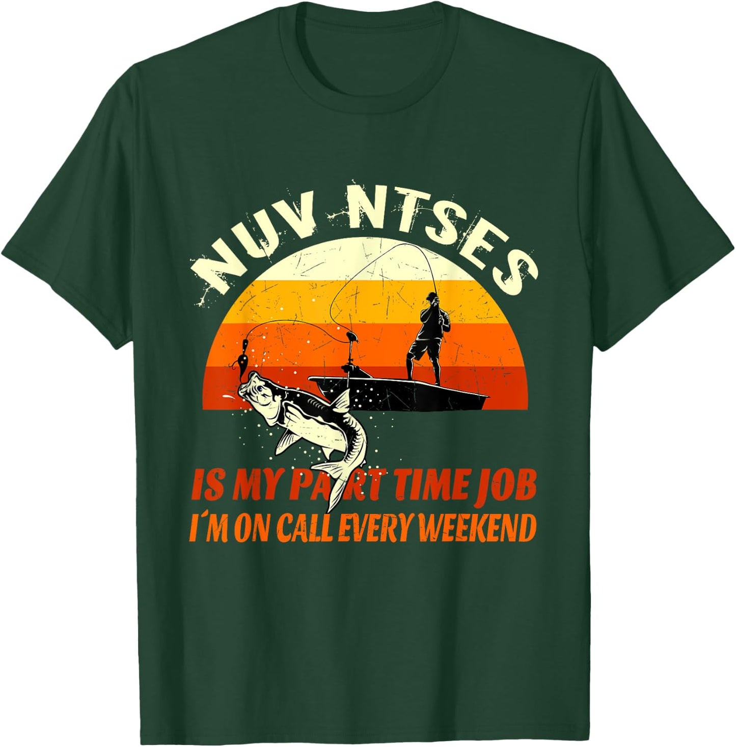 NUV NTSES IS MY PART TIME JOB Funny Hmoob Hmong Fishing T-Shirt - T-Shirt | Forest