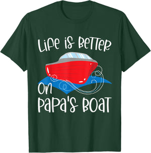 Life Is Better on Papa's Boat, Fishing Camping Sailing Print T-Shirt - T-Shirt | Forest