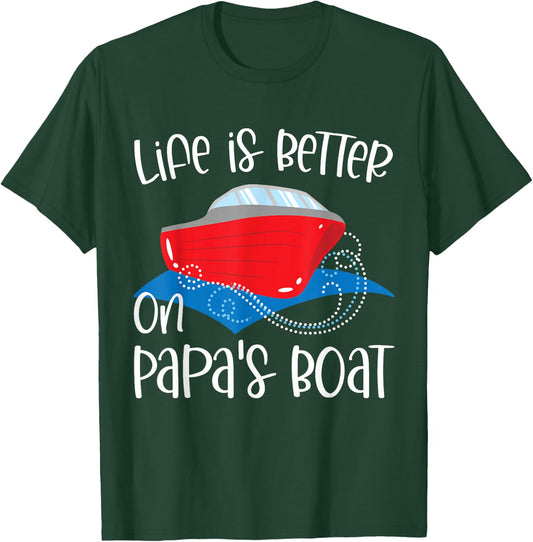 Life Is Better on Papa's Boat, Fishing Camping Sailing Print T-Shirt - T-Shirt | Forest