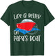 Life Is Better on Papa's Boat, Fishing Camping Sailing Print T-Shirt - T-Shirt | Forest