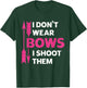 I Don't Wear Bows I Shoot Them Girls Archery Bow Hunting T-Shirt - T-Shirt | Forest