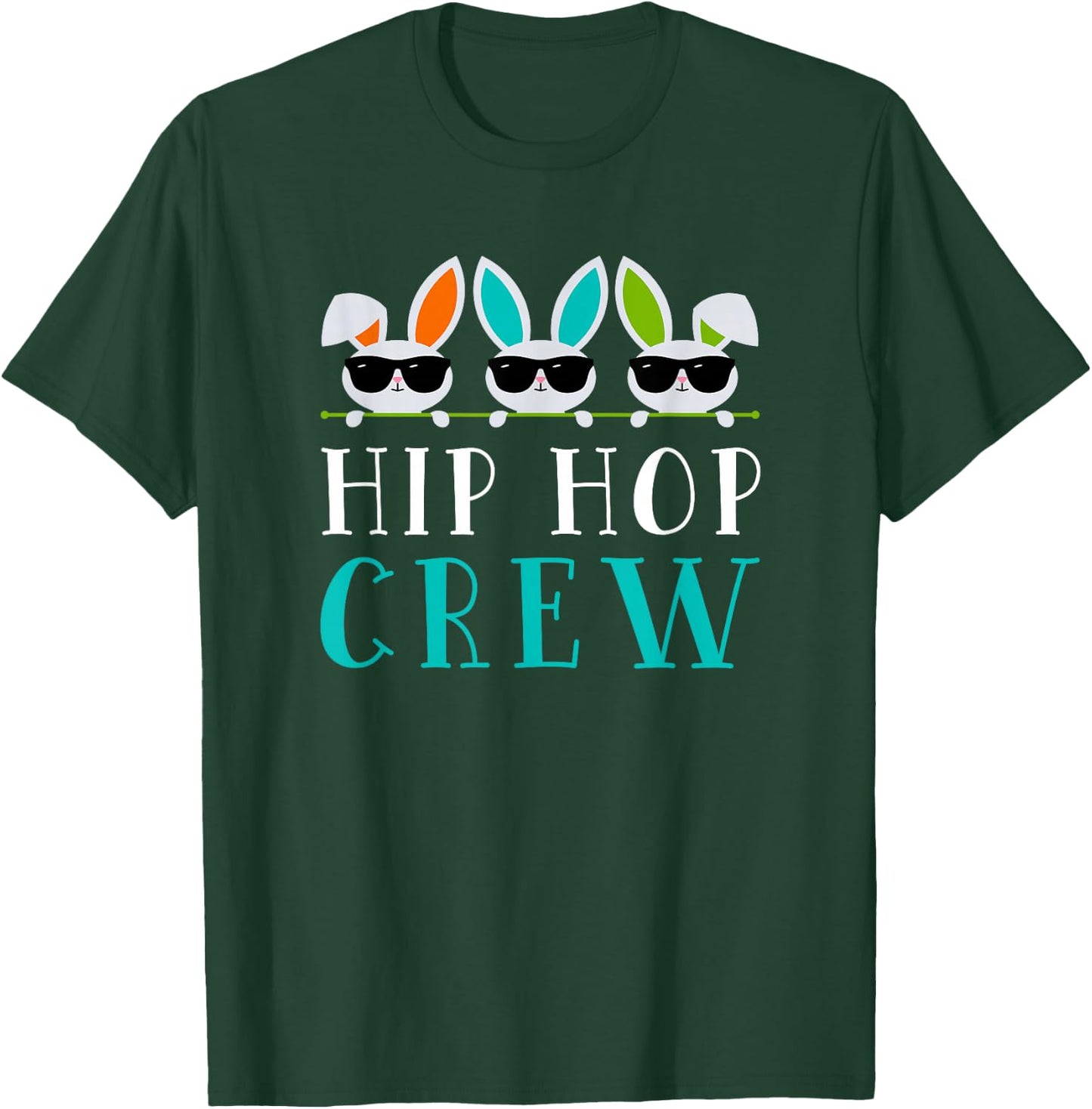 Hip Hop Crew Saying / Easter Bunny Sunglasses Graphic Cute T-Shirt - T-Shirt | Forest