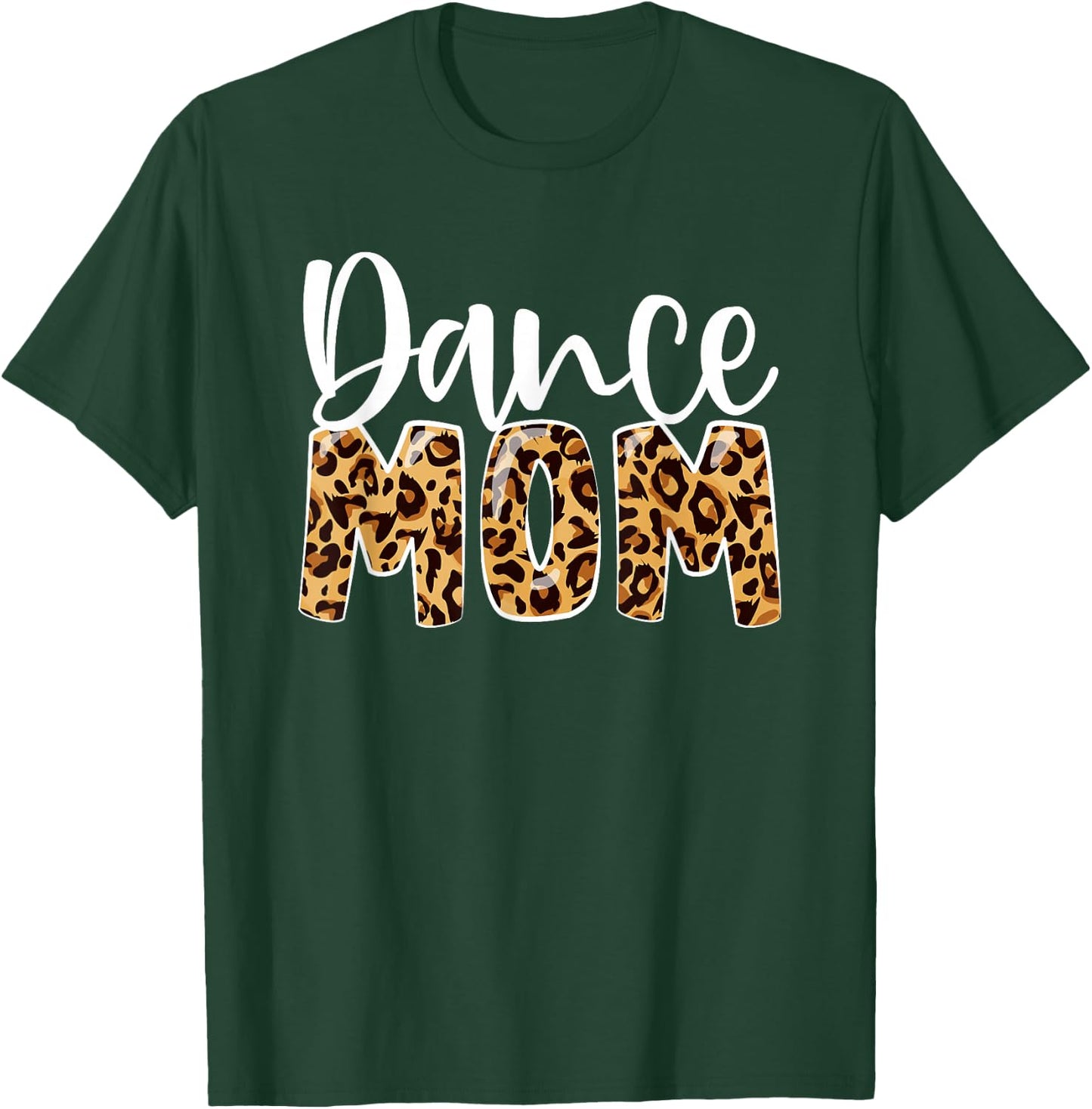 Dance Mom Leopard Funny Dance Mom Mother's Day T-Shirt - T-Shirt | Forest