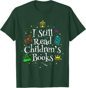I Still Read Children's Books T-Shirt - T-Shirt | Forest