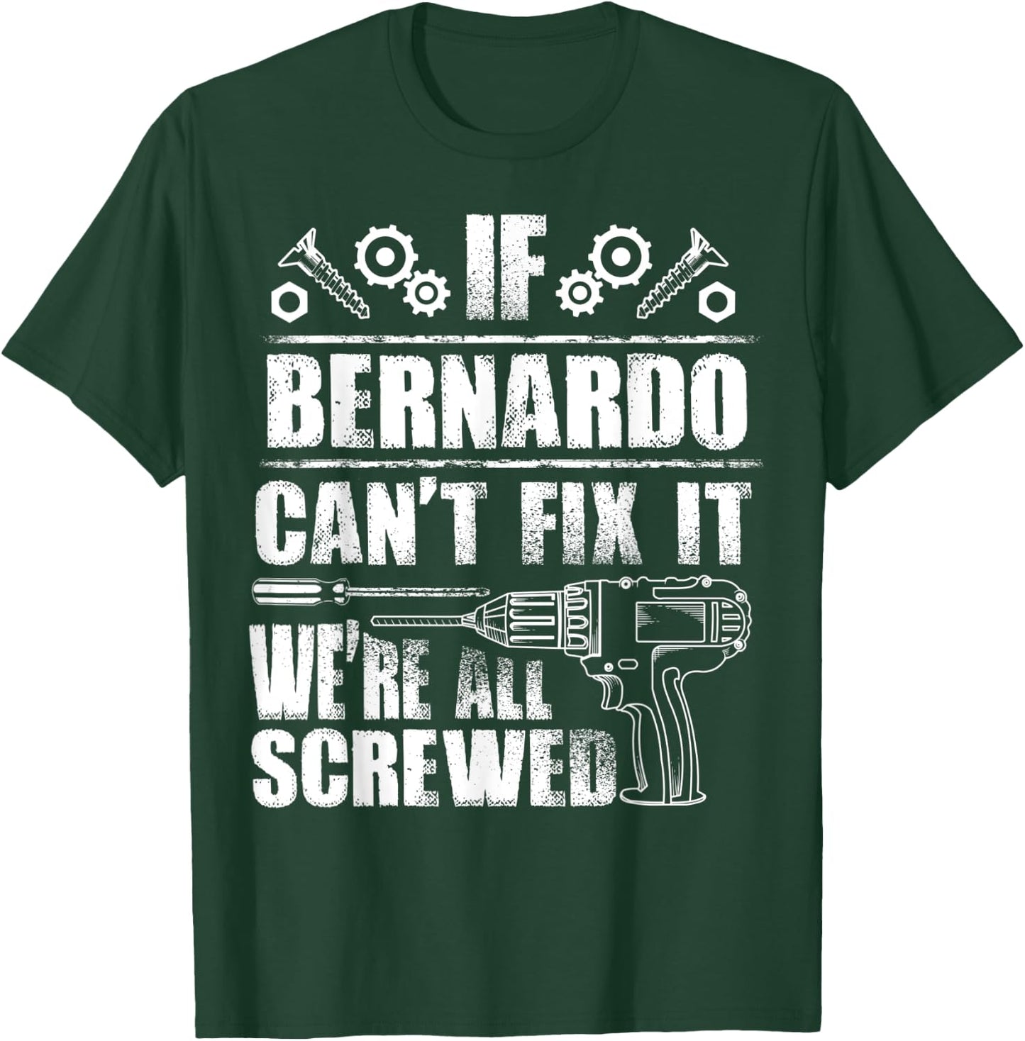 BERNARDO Gift Name Fix It Funny Birthday Personalized Dad T-Shirt - T-Shirt | Forest