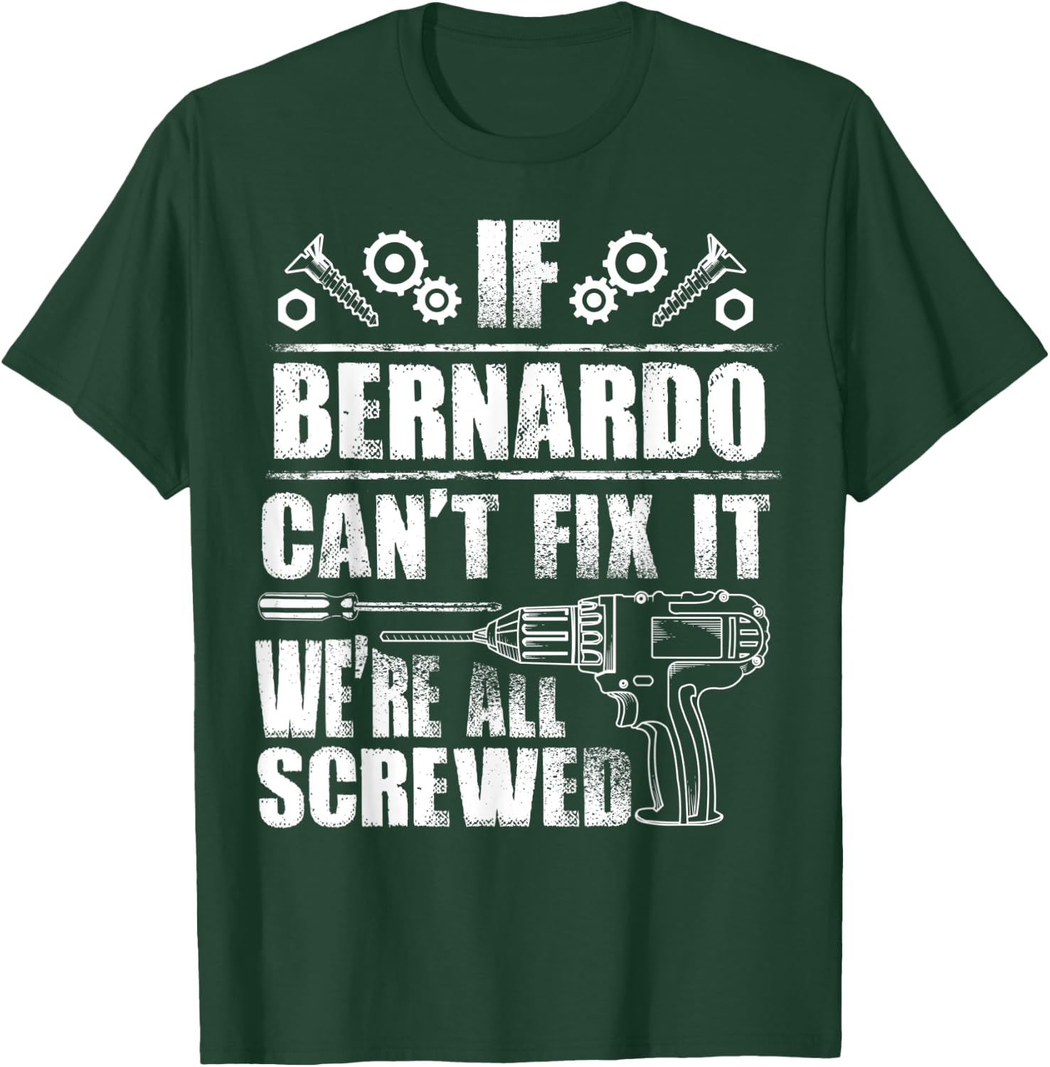 BERNARDO Gift Name Fix It Funny Birthday Personalized Dad T-Shirt - T-Shirt | Forest