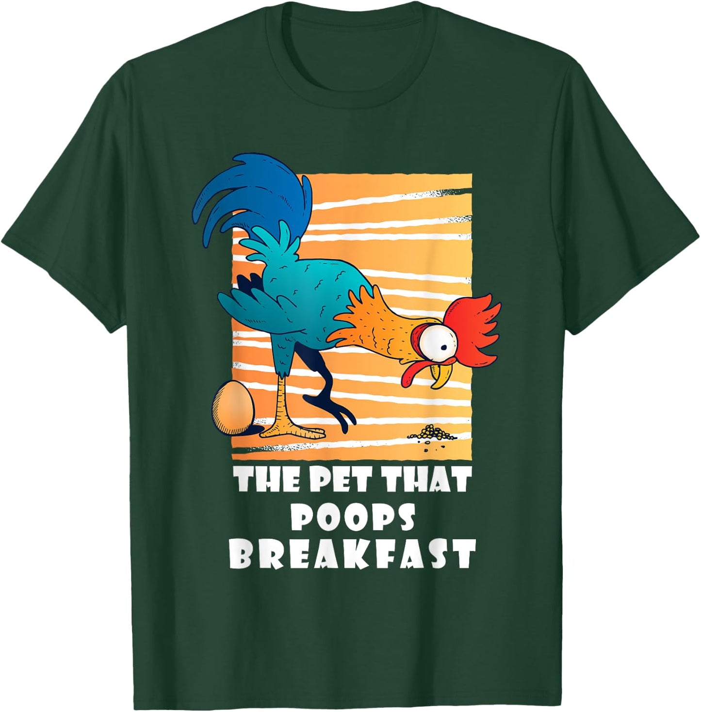 Chicken The Pet That Poops Breakfast, Funny Idea T-Shirt - T-Shirt | Forest