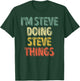 I'm Steve Doing Steve Things Shirt Personalized First Name T-Shirt - T-Shirt | Forest