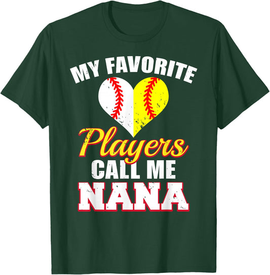 My Favorite Baseball Softball Players Call Me Nana T-Shirt - T-Shirt | Forest