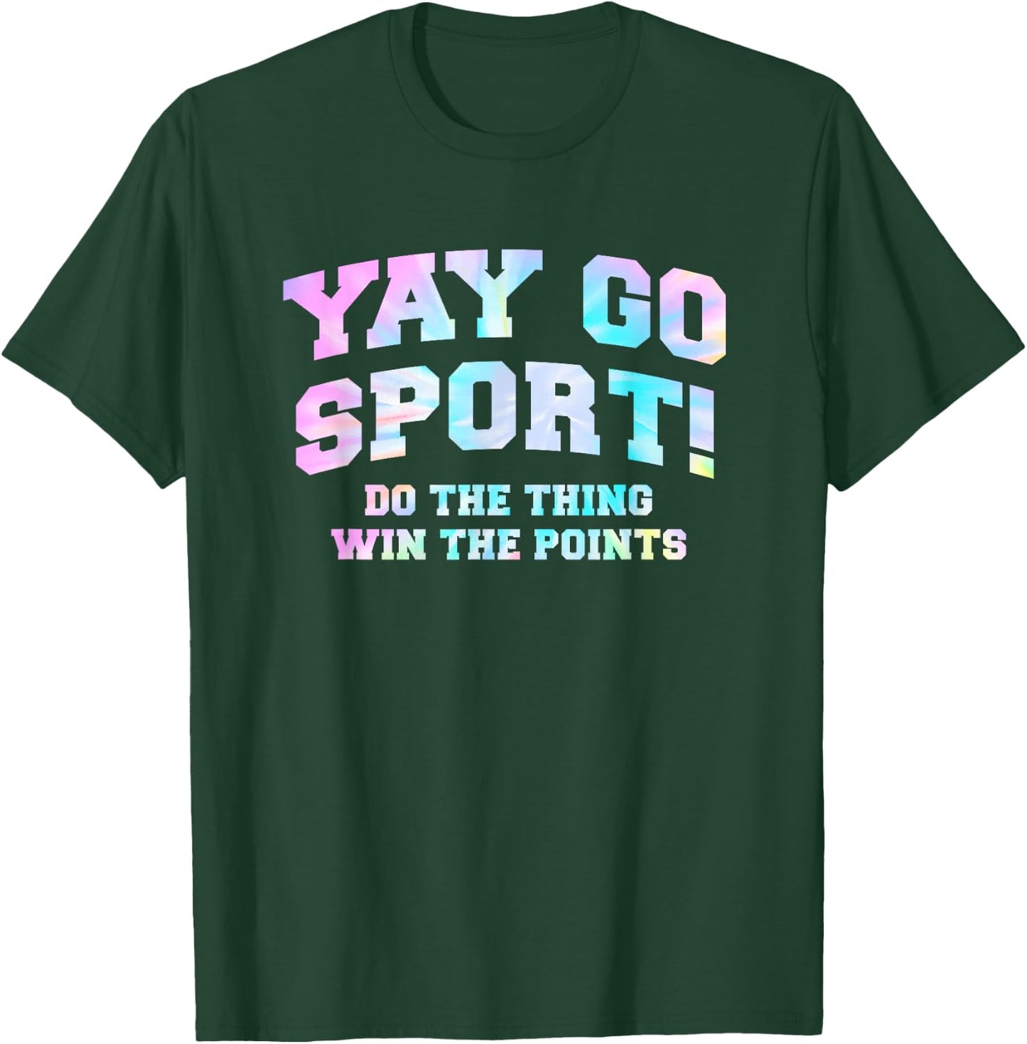 Non-Sports Fan Tie Dye Go Sports Yay Funny Sports T-Shirt - T-Shirt | Forest
