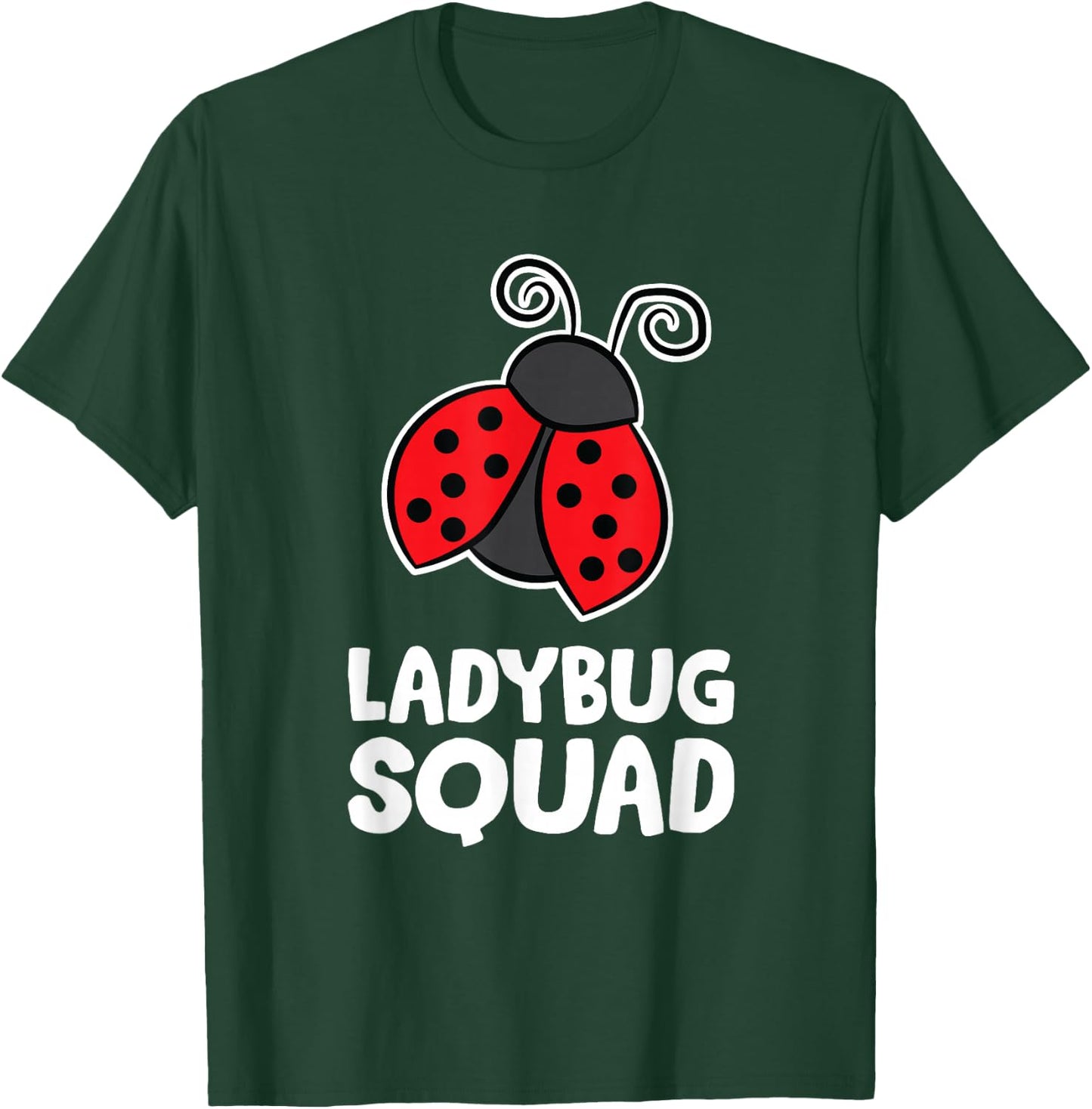 Ladybug Squad Team Ladybugs T-Shirt - T-Shirt | Forest