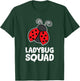 Ladybug Squad Team Ladybugs T-Shirt - T-Shirt | Forest