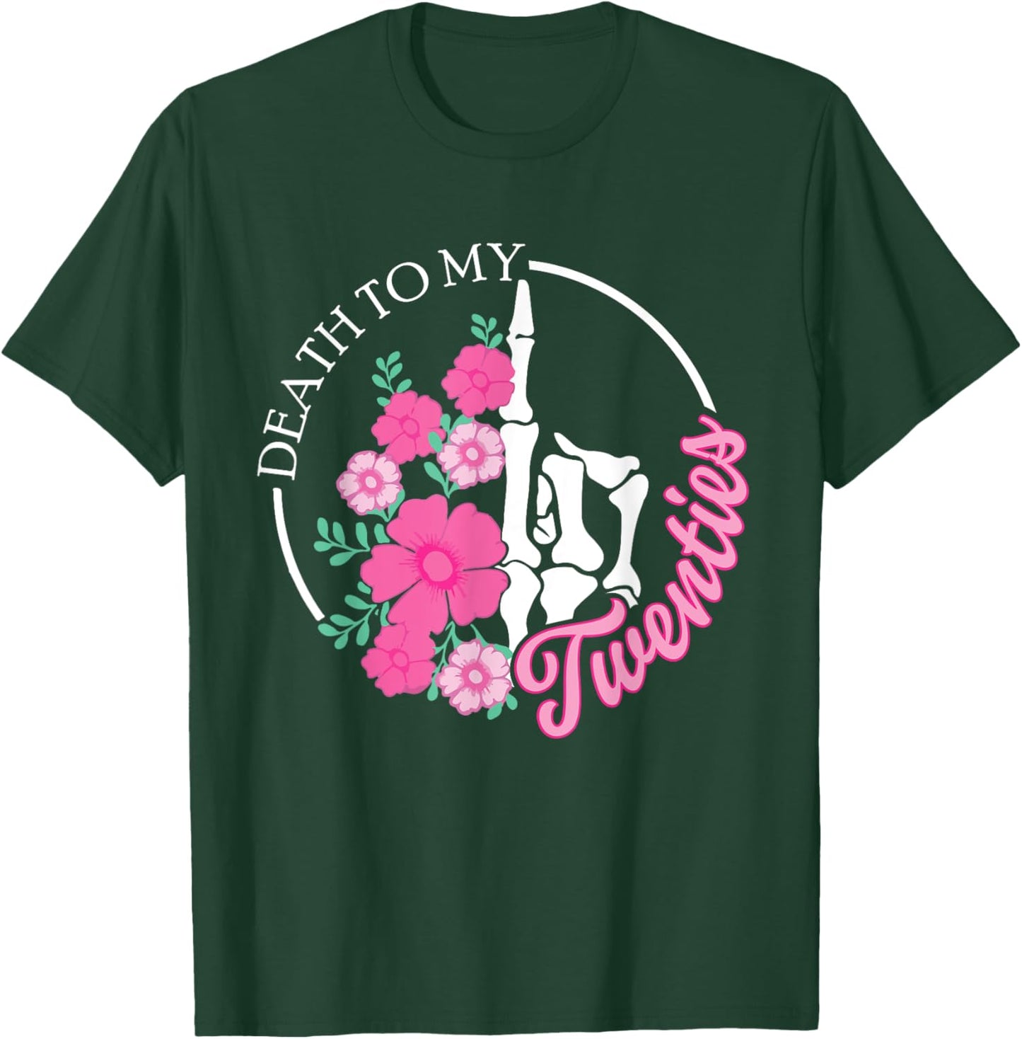 Death To My Twenties Funny R.I.P 20s, 30th Birthday Skeleton T-Shirt - T-Shirt | Forest