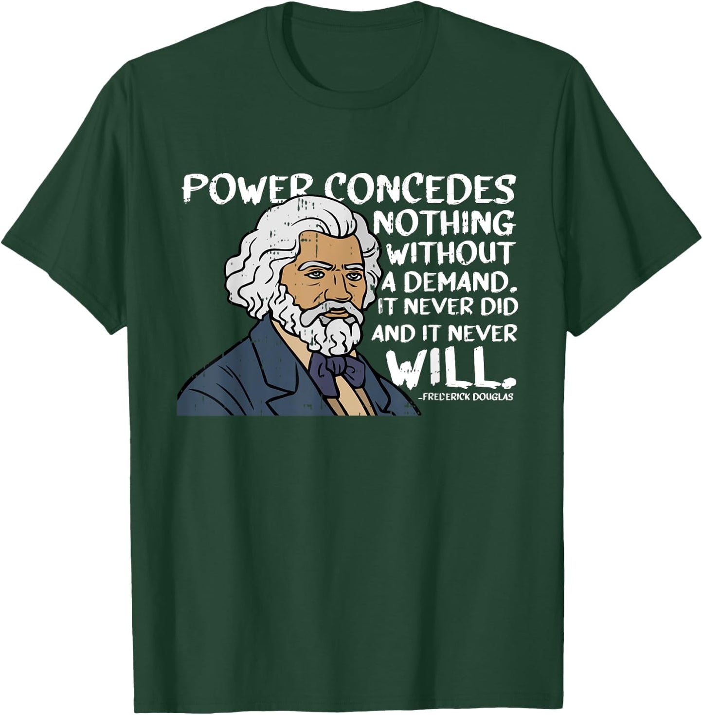 Power Concedes Nothing Without A Demand Black History Gifts T-Shirt - T-Shirt | Forest