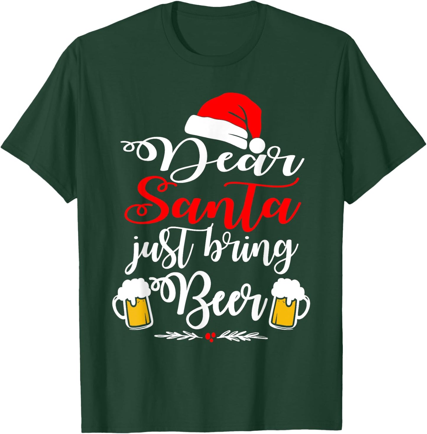 Dear Santa Just Bring Beer Christmas Funny Xmas Drinking T-Shirt - T-Shirt | Forest
