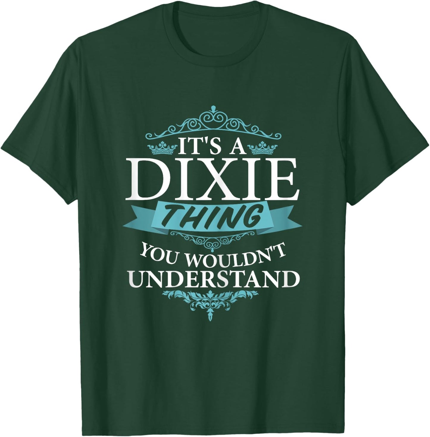It's a DIXIE thing you wouldn't Understand T-Shirt - T-Shirt | Forest