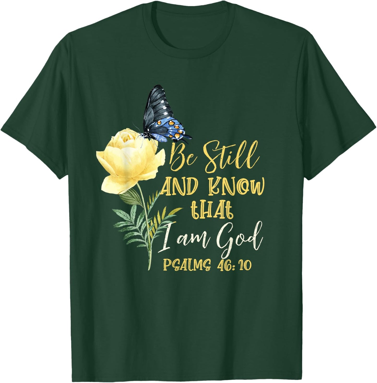 Christian Bible Verse Psalm 46 10 Flower Butterfly T-Shirt - T-Shirt | Forest