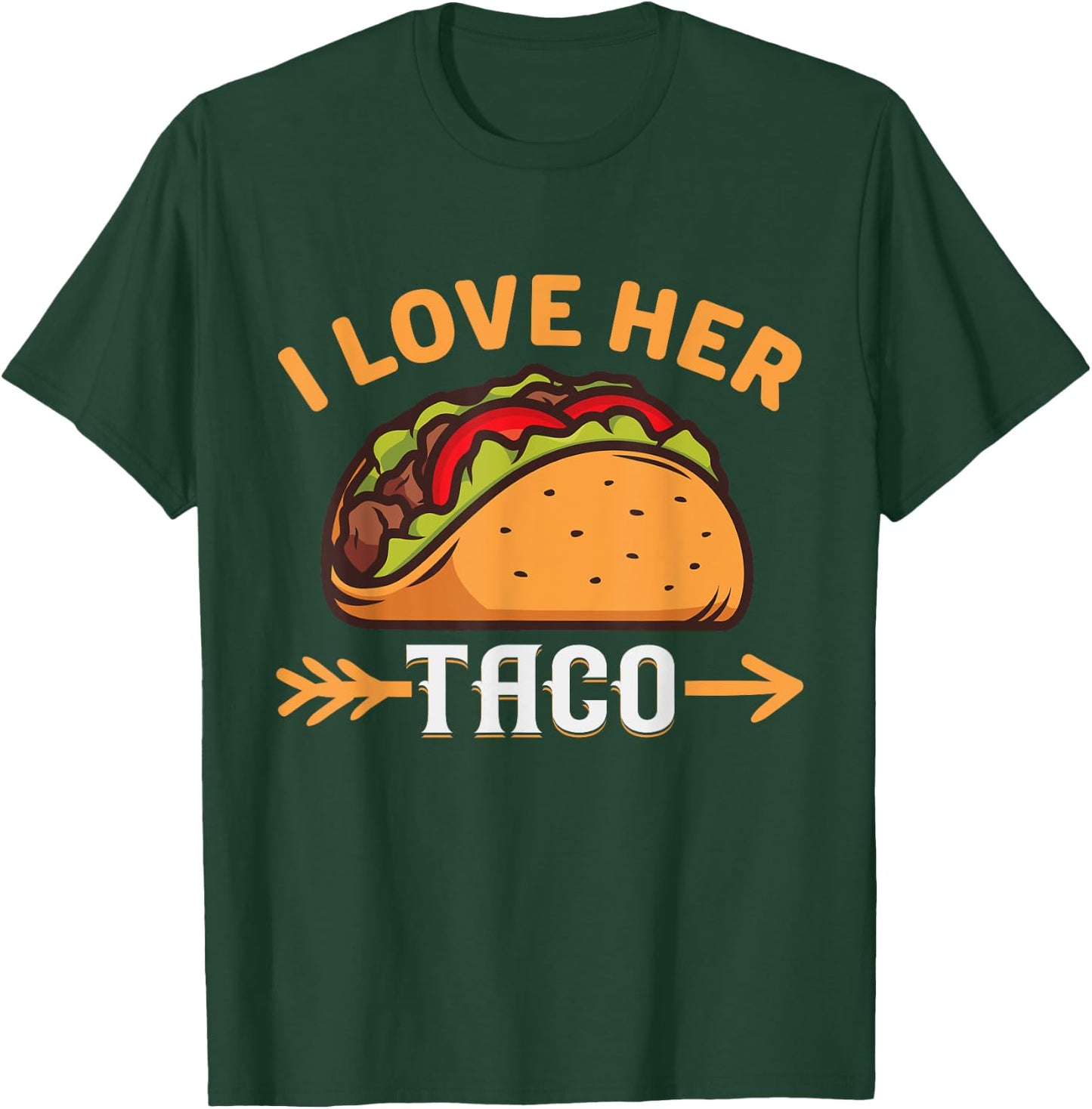 Funny I Love Her Taco Mexican Food T-Shirt - T-Shirt | Forest
