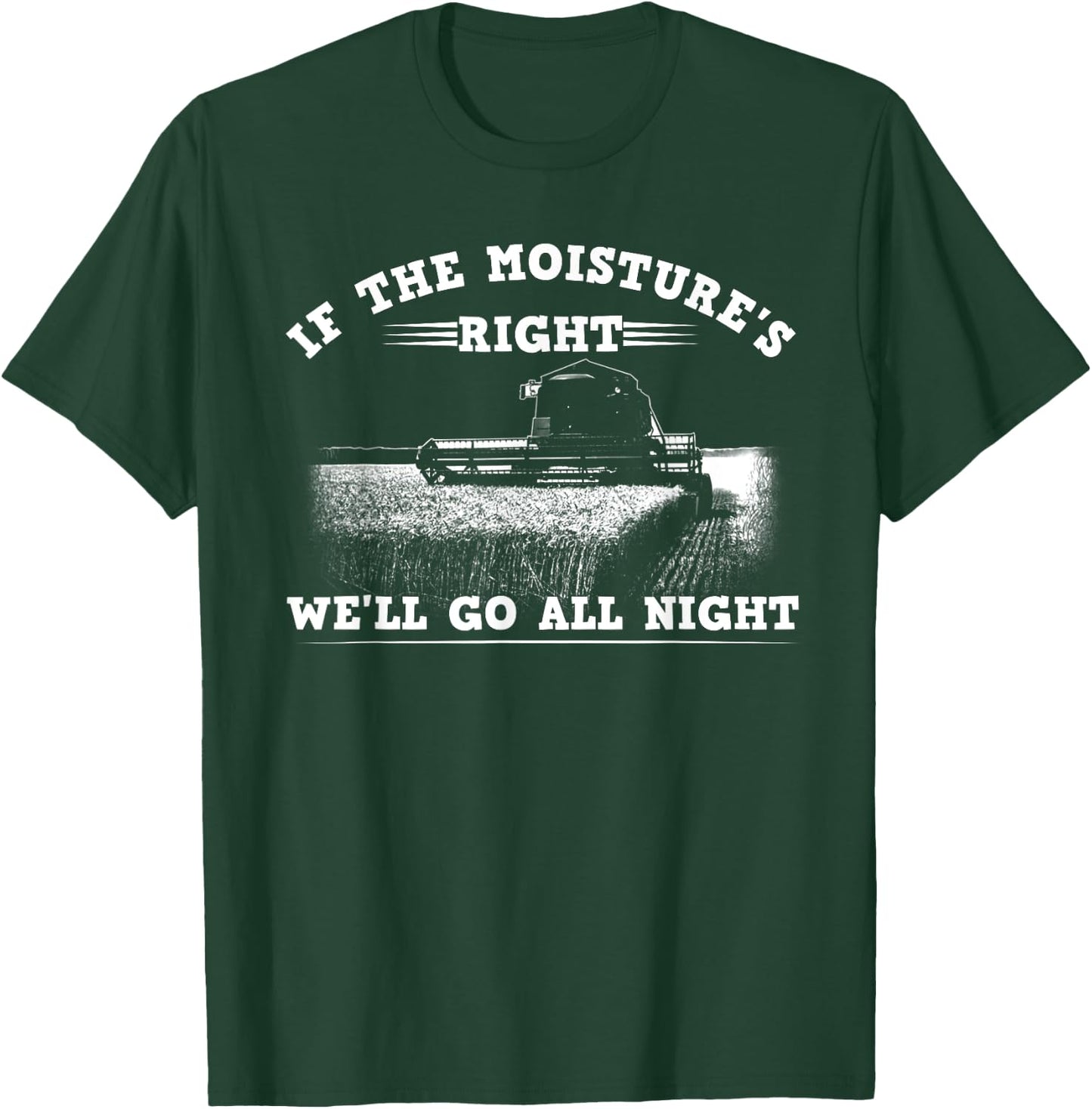 Cool If The Moisture's Right Farmer Gift Funny Farm Men T-Shirt - T-Shirt | Forest