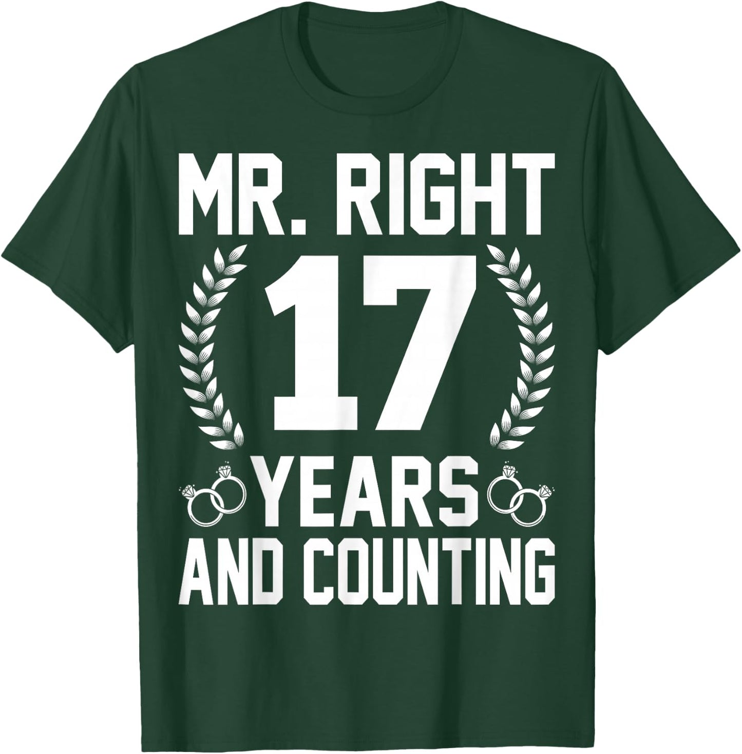 Mr. Right 17 Years and Counting - 17th Wedding Anniversary T-Shirt - T-Shirt | Forest
