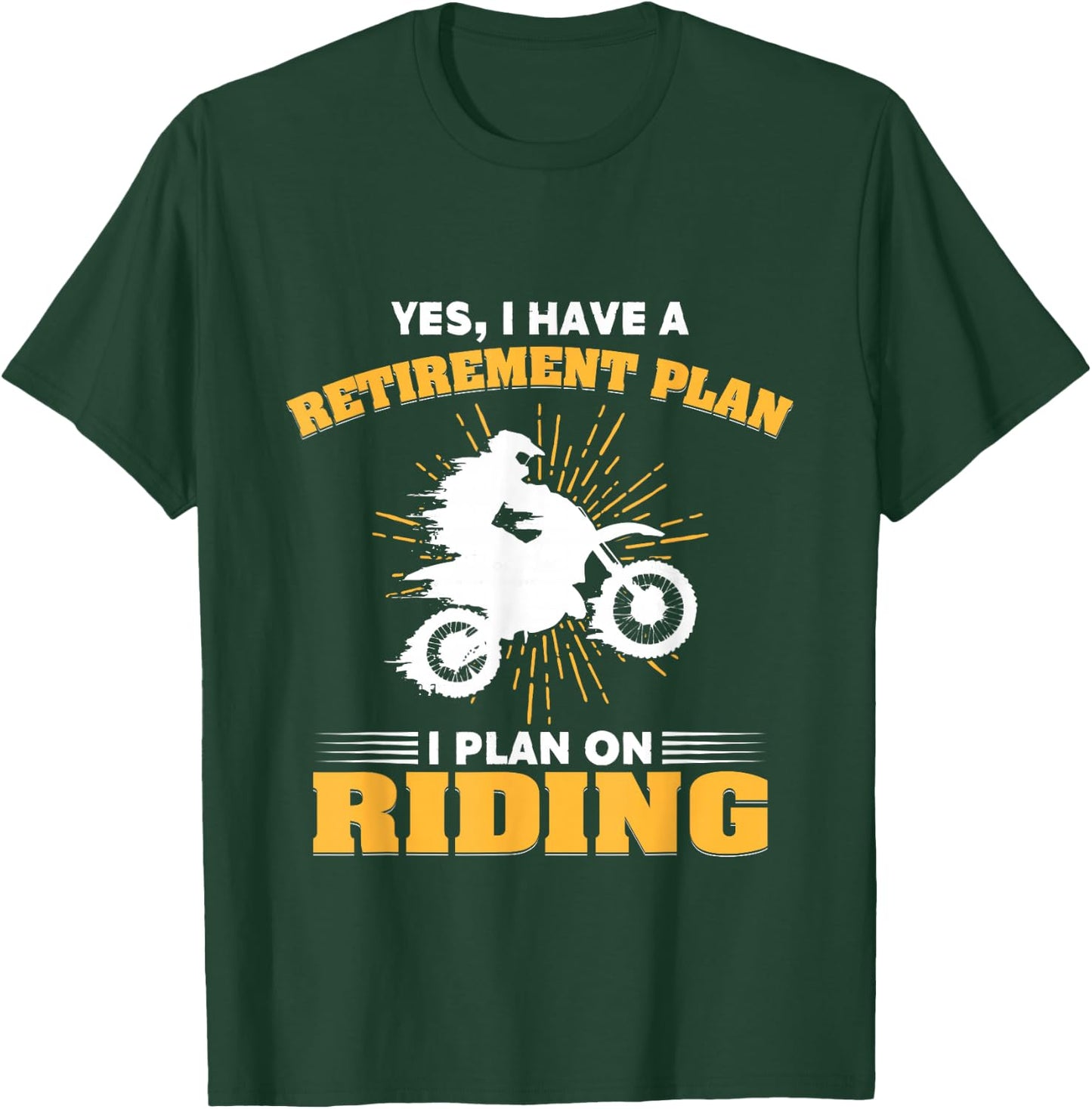Motocross My Retirement Plan Is Riding Dirt Bike T-Shirt - T-Shirt | Forest