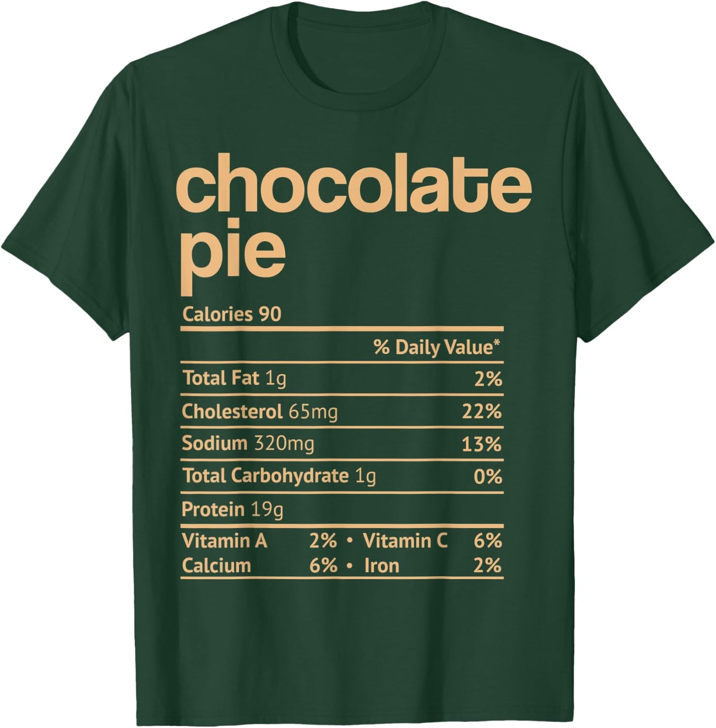 Chocolate Pie Nutrition Facts Funny Thanksgiving Christmas T-Shirt - T-Shirt | Forest