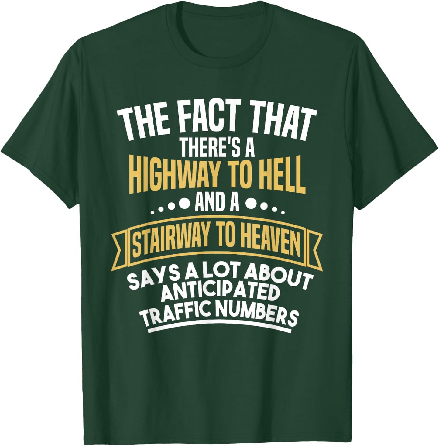 There's a Highway to Hell and a Stairway to Heaven Funny T-Shirt - T-Shirt | Forest