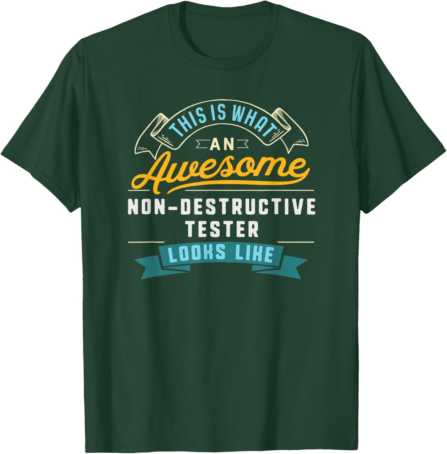 Funny Non-Destructive Tester Shirt Awesome Job Occupation T-Shirt - T-Shirt | Forest