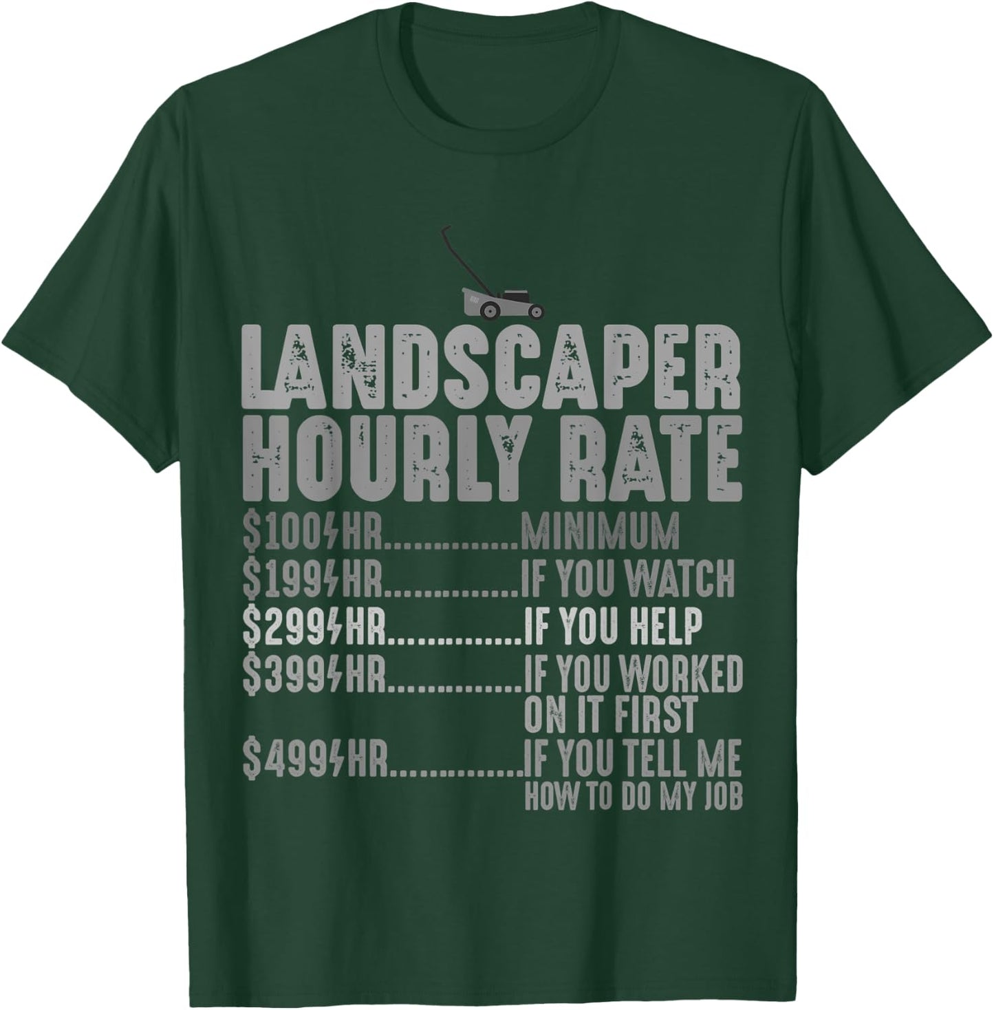 Lawn Mower Gifts Landscaper Hourly Rate Funny Mowing T-Shirt - T-Shirt | Forest