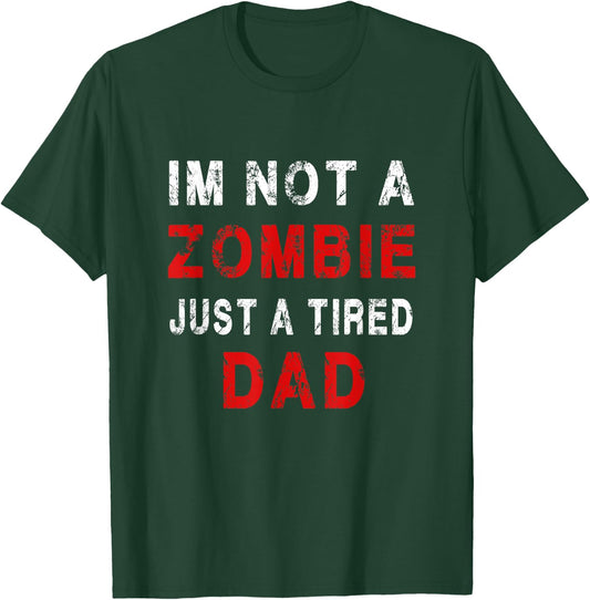 Im not a zombie just tired dad, funny Dad Pajama T-Shirt - T-Shirt | Forest