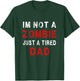 Im not a zombie just tired dad, funny Dad Pajama T-Shirt - T-Shirt | Forest
