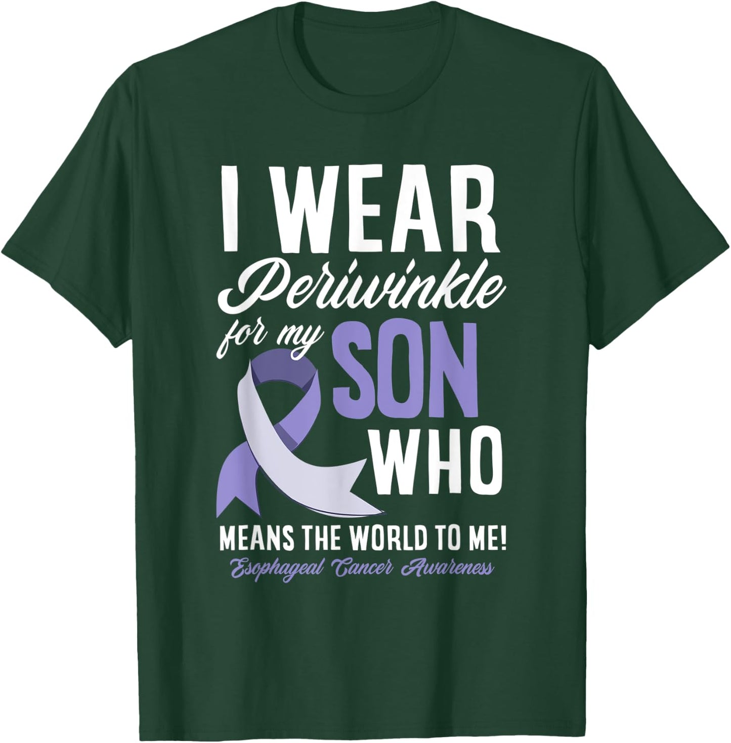 I Wear Periwinkle For My Son Esophageal Cancer Awareness T-Shirt - T-Shirt | Forest
